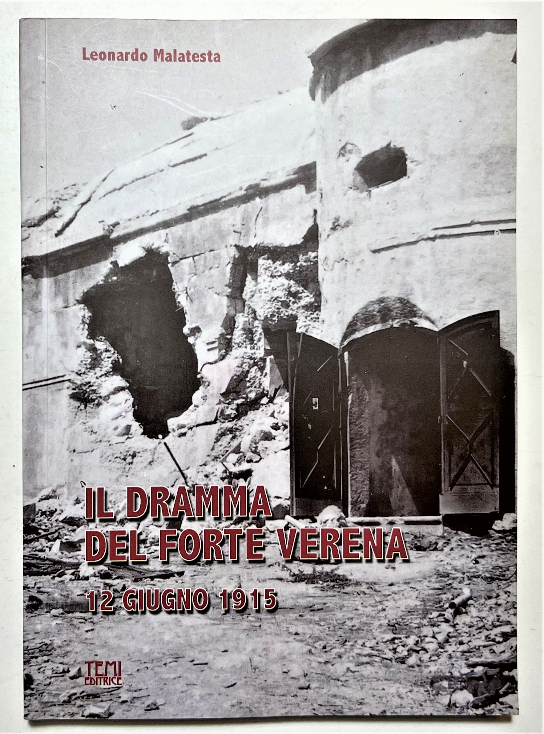 WWI - L. Malatesta - Il Dramma del Forte Verena: …