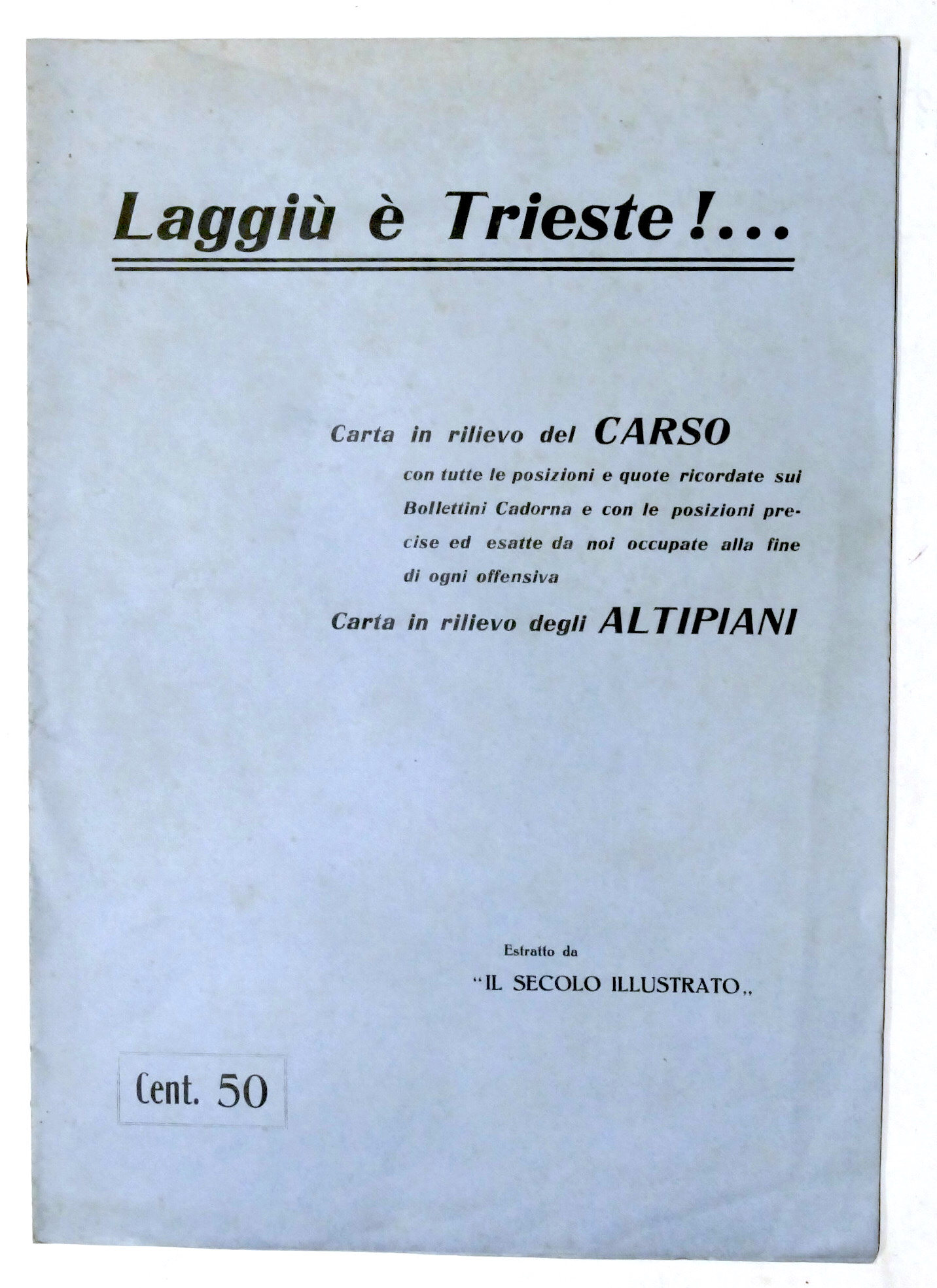 WWI - Laggiù è Trieste - Carta del Carso / …