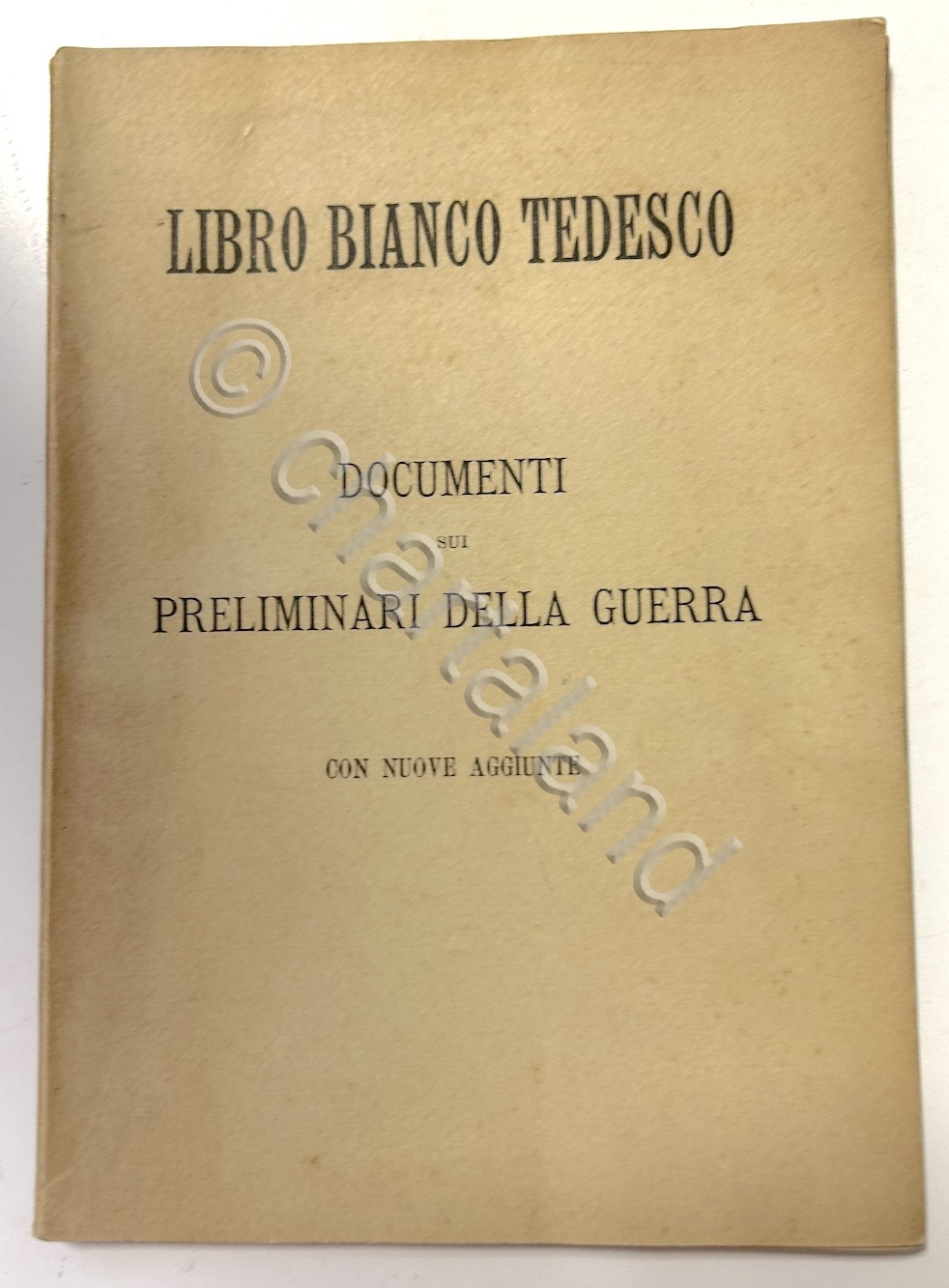 WWI - Libro bianco tedesco - Documenti preliminari della guerra …