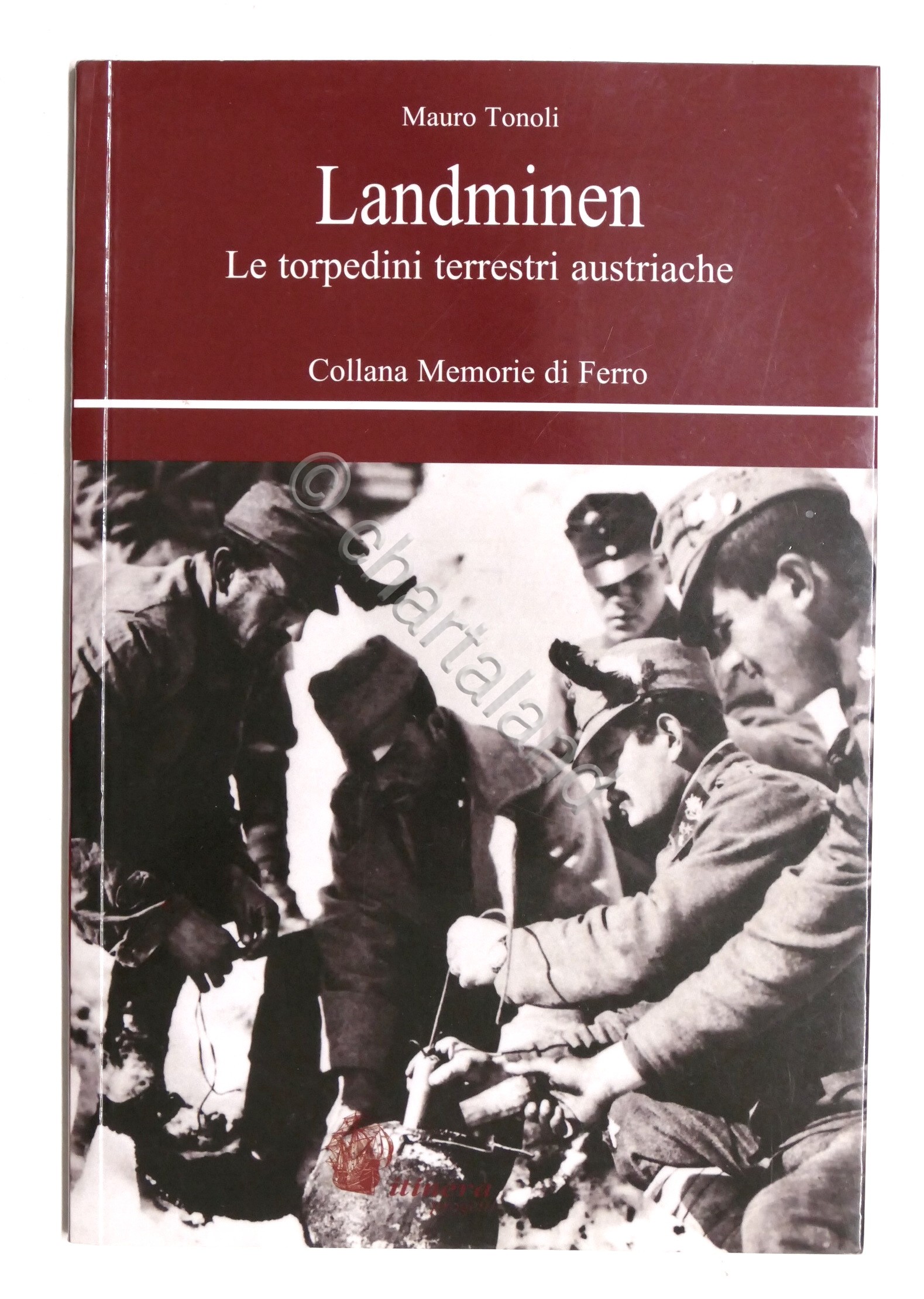 WWI - M. Tonoli - Landminen - Le torpedini terrestri …