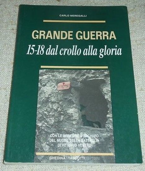 WWI - Meregalli - Grande Guerra 15-18 dal crollo alla …