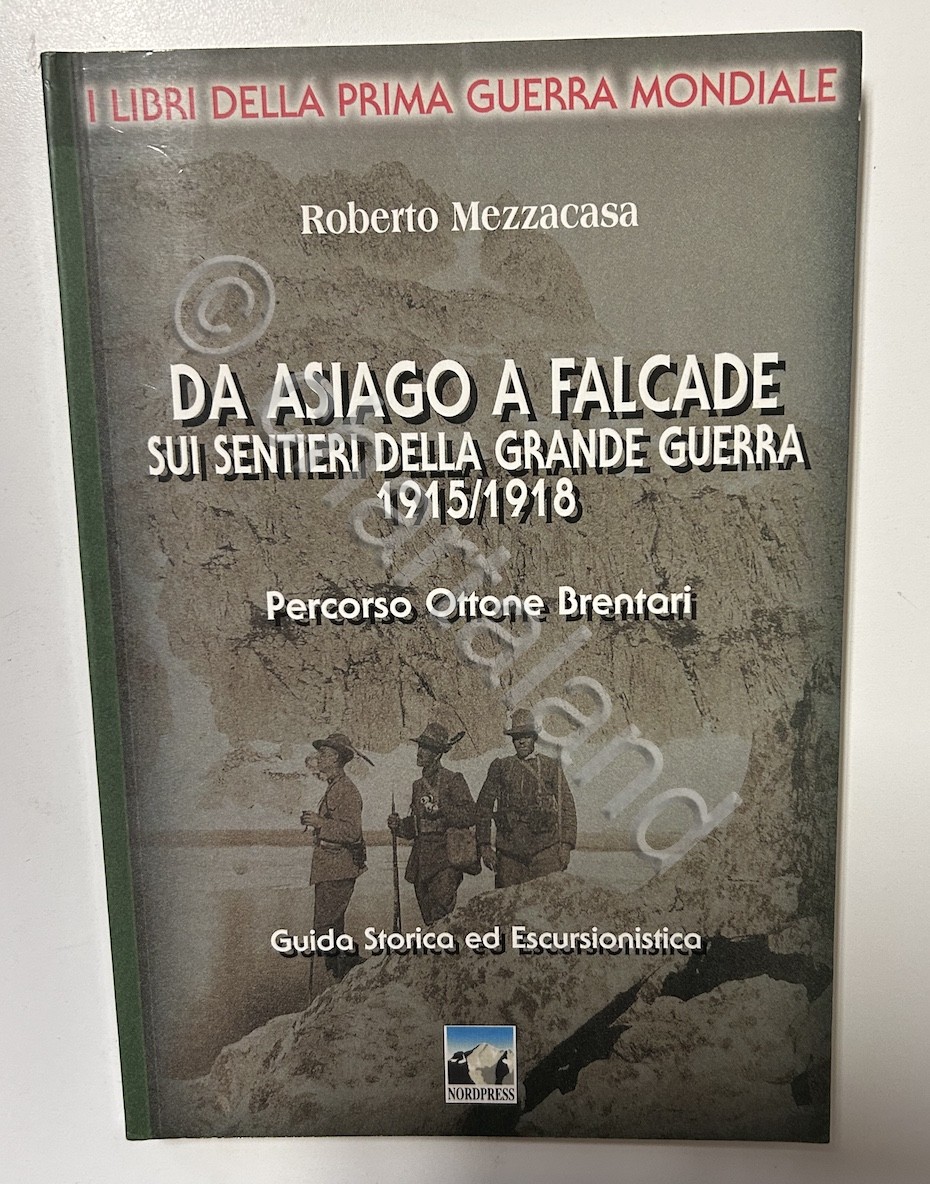 WWI - R. Mezzacasa - Da Asiago a Falcade sui …