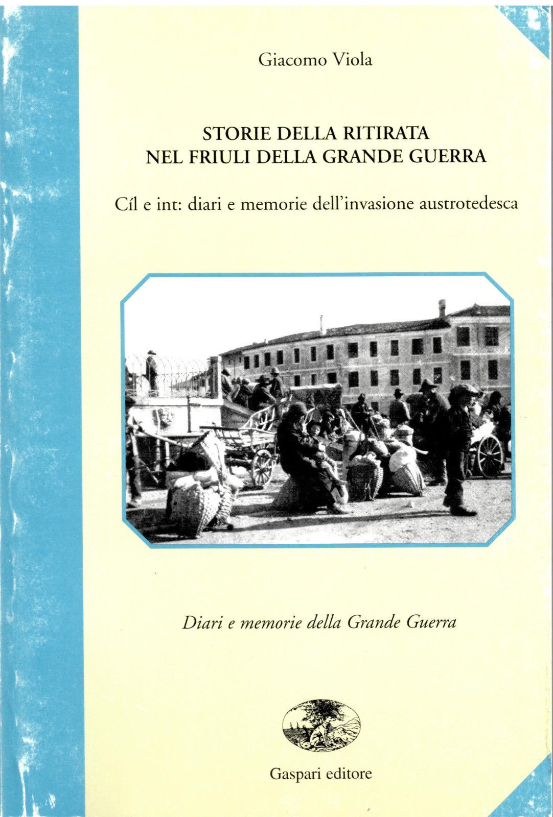WWI - Viola - Storie della ritirata nel Friuli della …