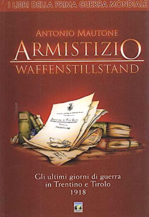 WWI A. Mautone - Armistizio Waffenstillstand Ultimi giorni di guerra …