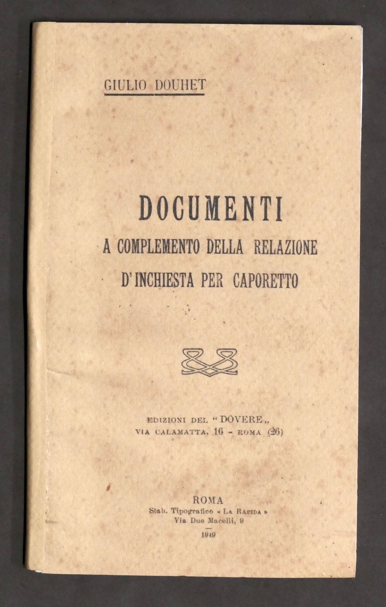WWI Douhet Documenti a complemento relazione inchiesta Caporetto 1919 Anastatica