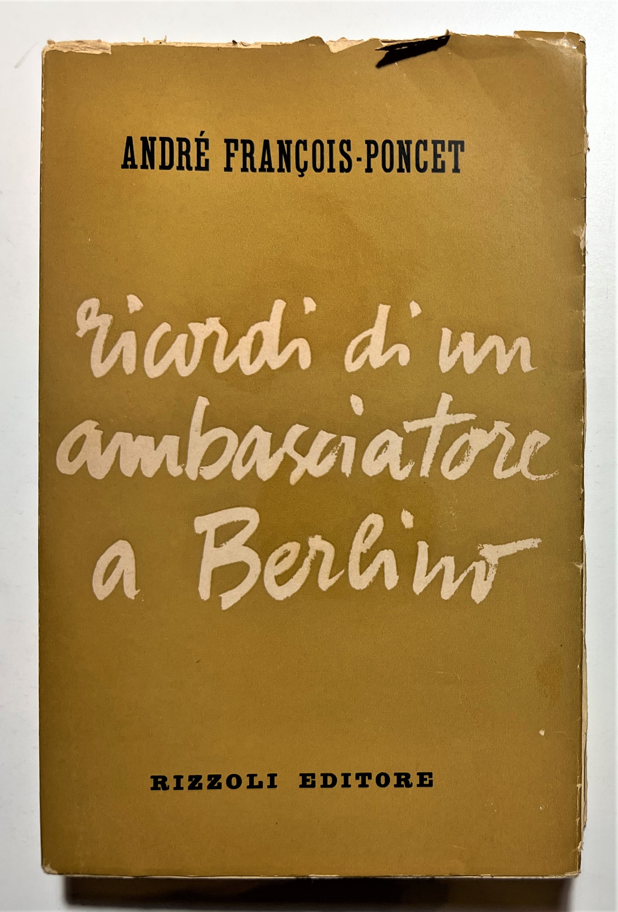 WWII - A. François-Poncet - Ricordi di un ambasciatore a …