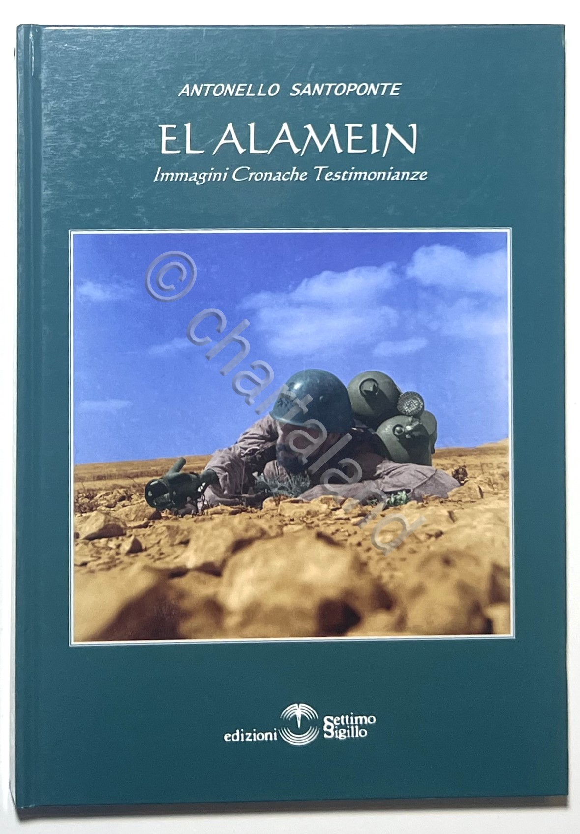 WWII - A. Sanoponte - El Alamein: Immagini, Cronache, Testimonianze …