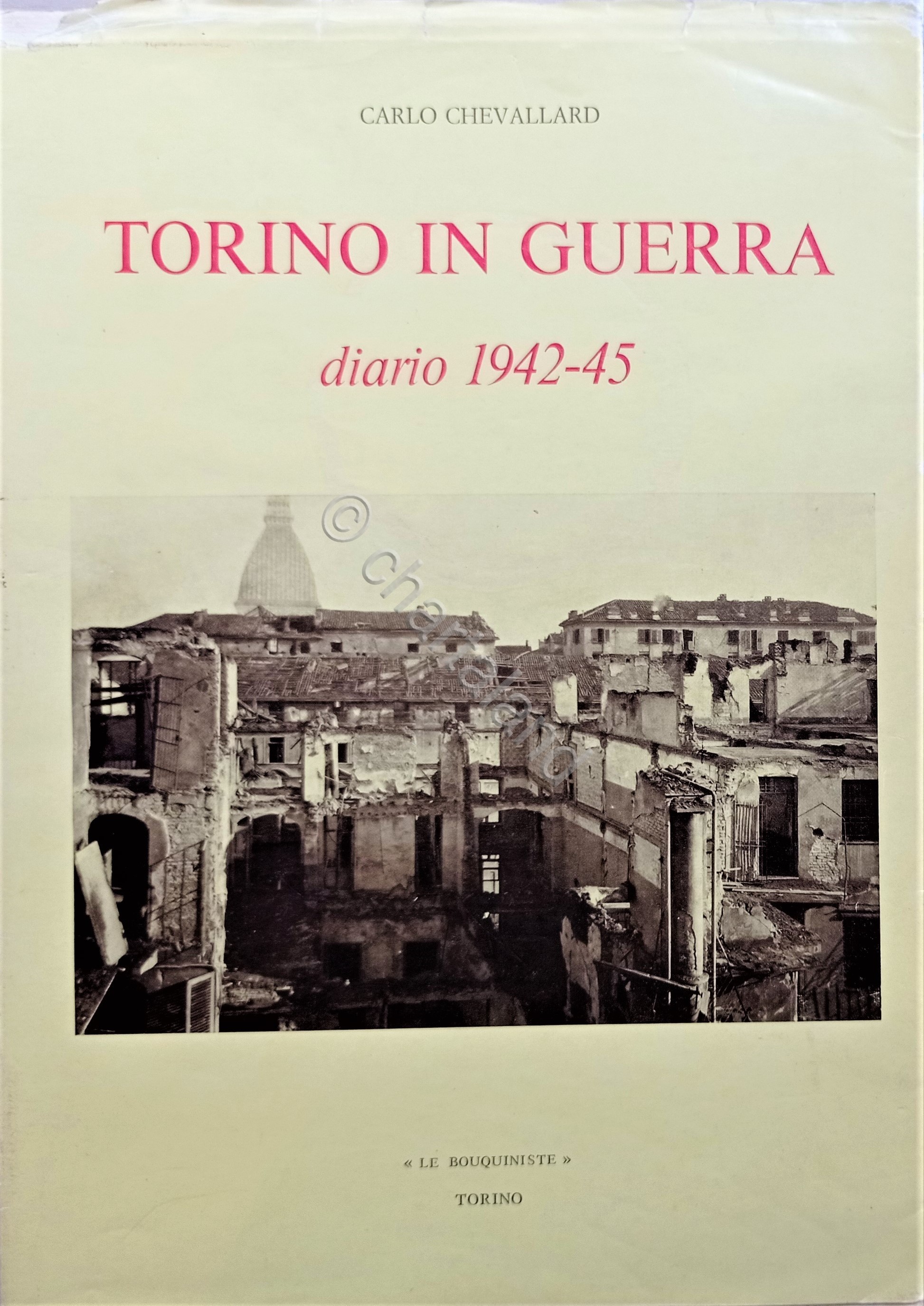 WWII - C. Chevallard - Torino in guerra: Diario 1942-45 …