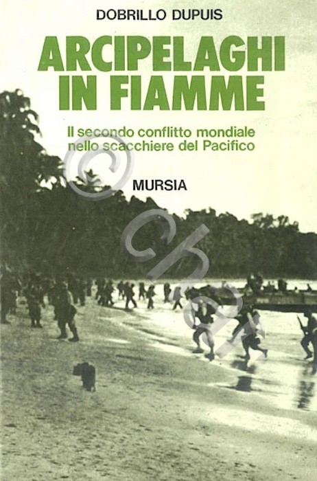 WWII - D. Dupuis - Arcipelaghi in fiamme - 1^ …