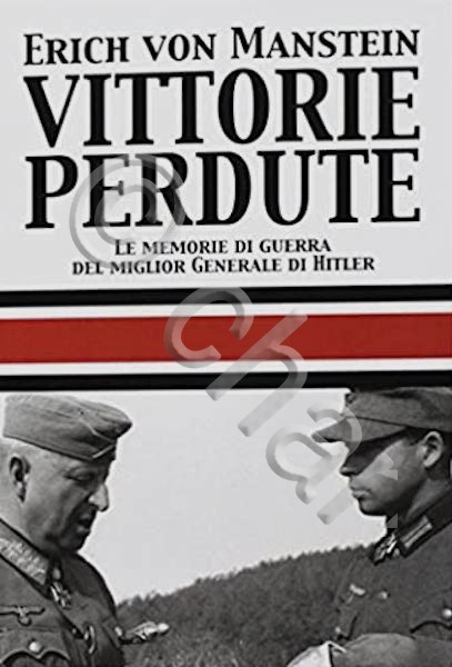 WWII - E. Von Manstein - Vittorie perdute - memorie …