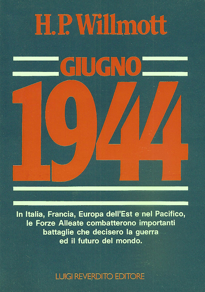 WWII - H. P. Wilmott - Giugno 1944 - 1^ …