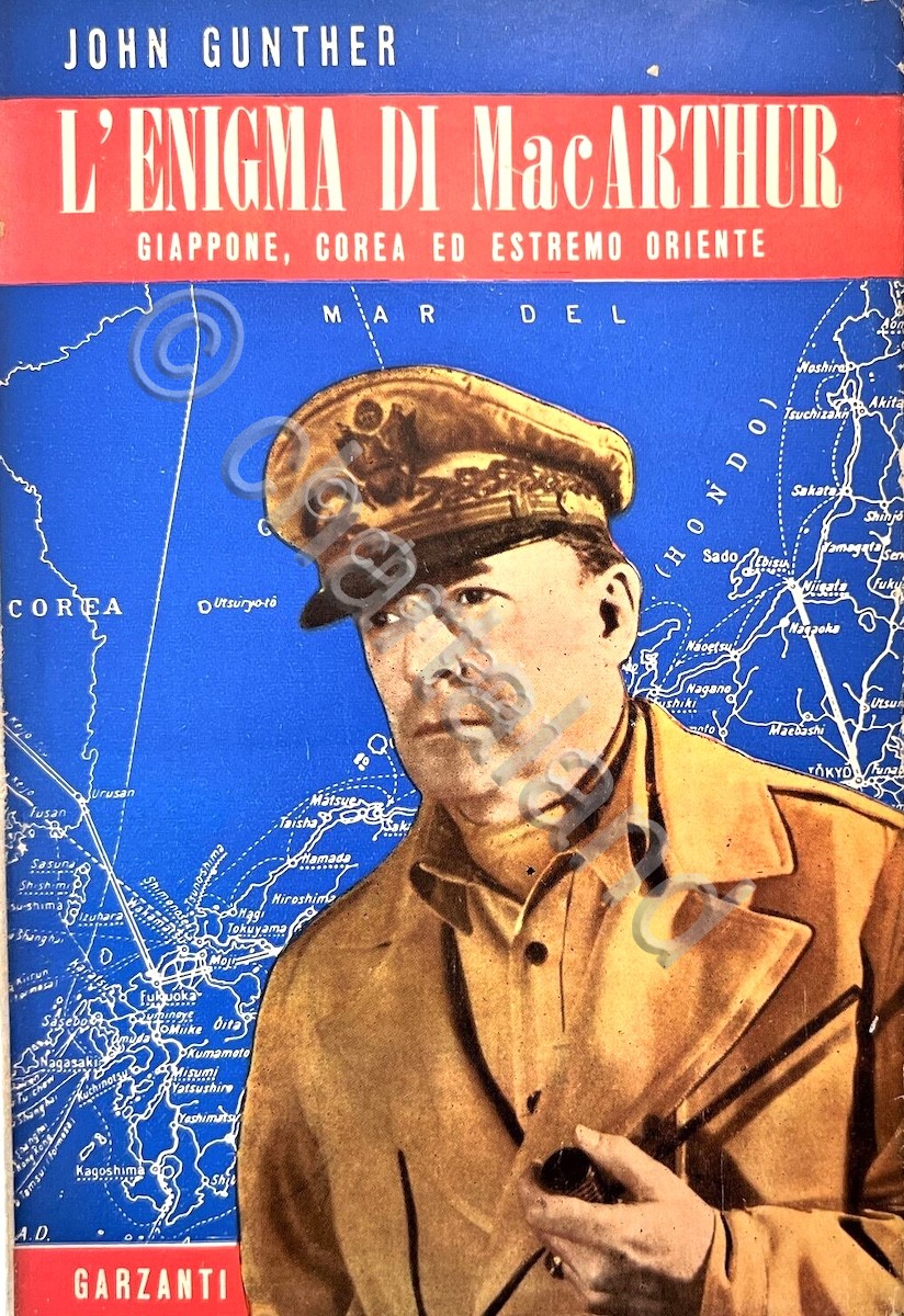 WWII - J. Gunther - L'enigma di Mac Arthur - …