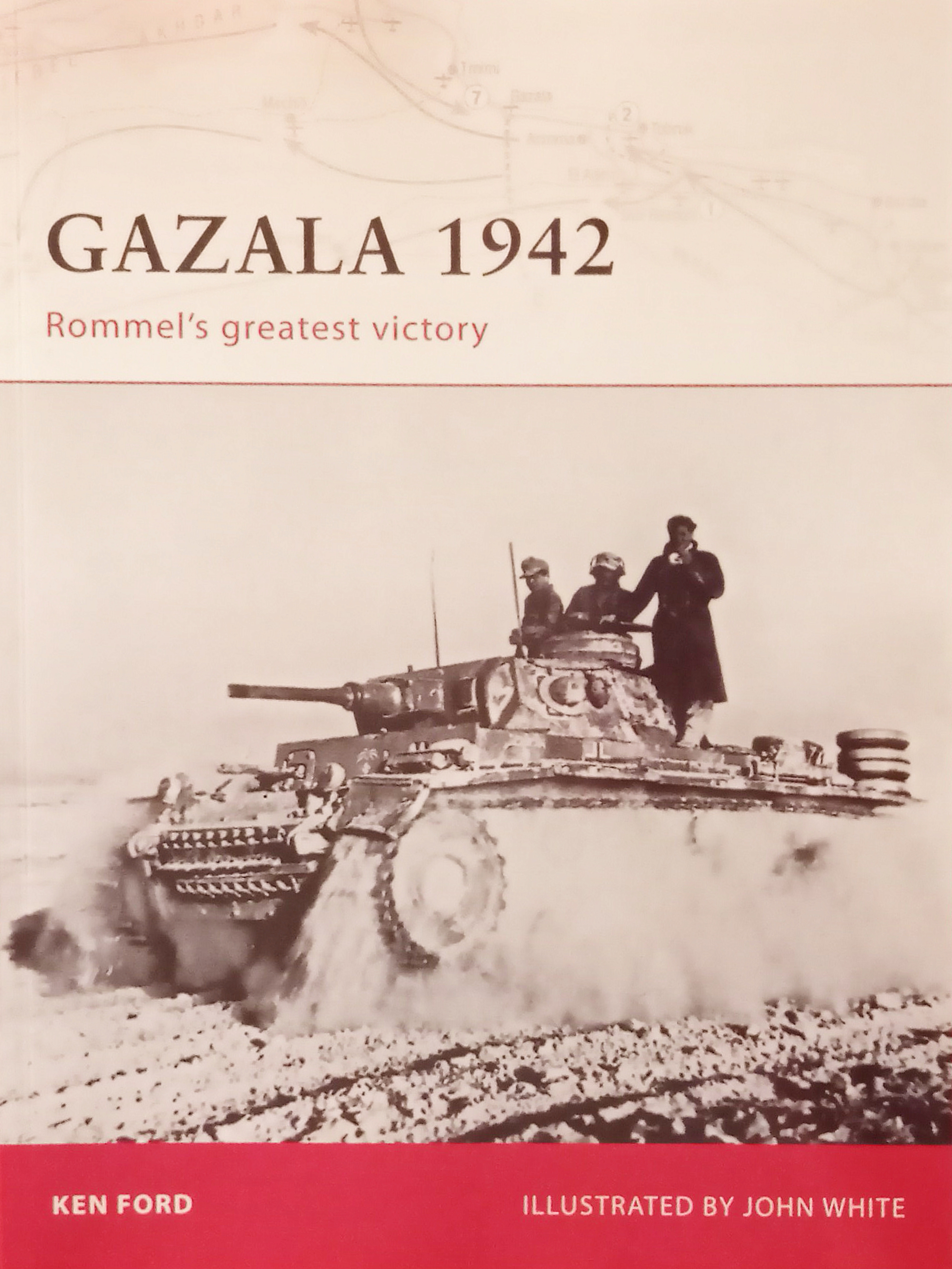 WWII - K. Ford - Gazala 1942: Rommel's Greatest Victory …