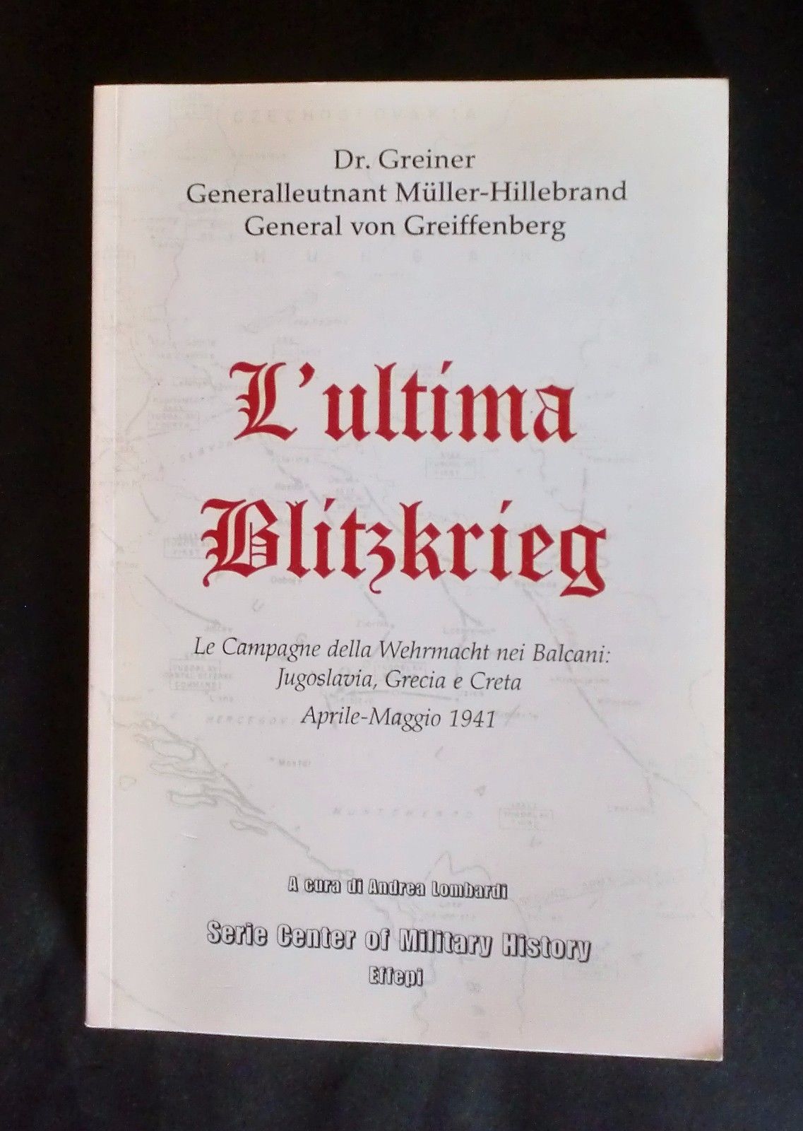 WWII - L'ultima Blìtzkìeg - Dr. Greiner, Muller-Hillebrand e Von …