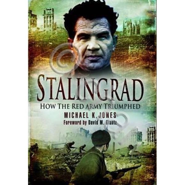 WWII - M. K. Jones - Stalingrad How the Red …