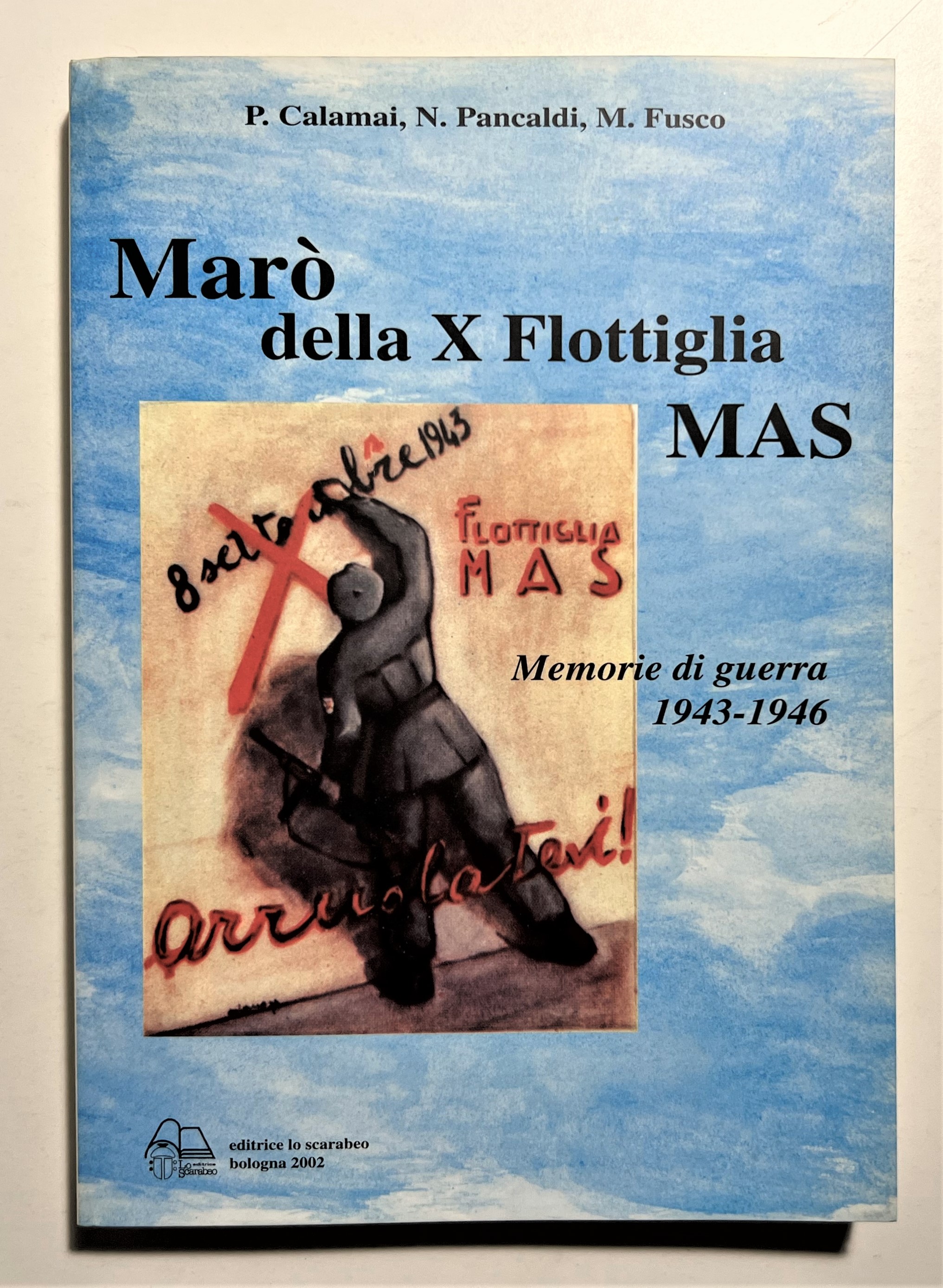 WWII - Marò della X Flottiglia MAS: Memoria di Guerra …