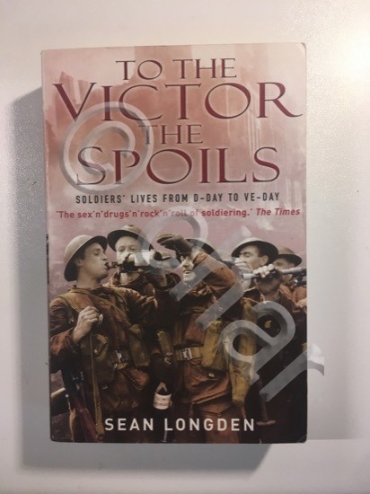 WWII - Sean Longden - To the Victor The Spoils …