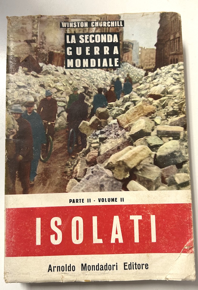 WWII - W. Churchill - Isolati - ed. 1949 Mondadori …