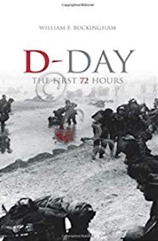 WWII - W. F. Buckingham - D-Day The first 72 …