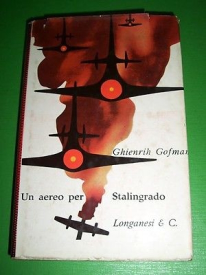 WWII Aeronautica - Gofman - Un aereo per Stalingrado - …