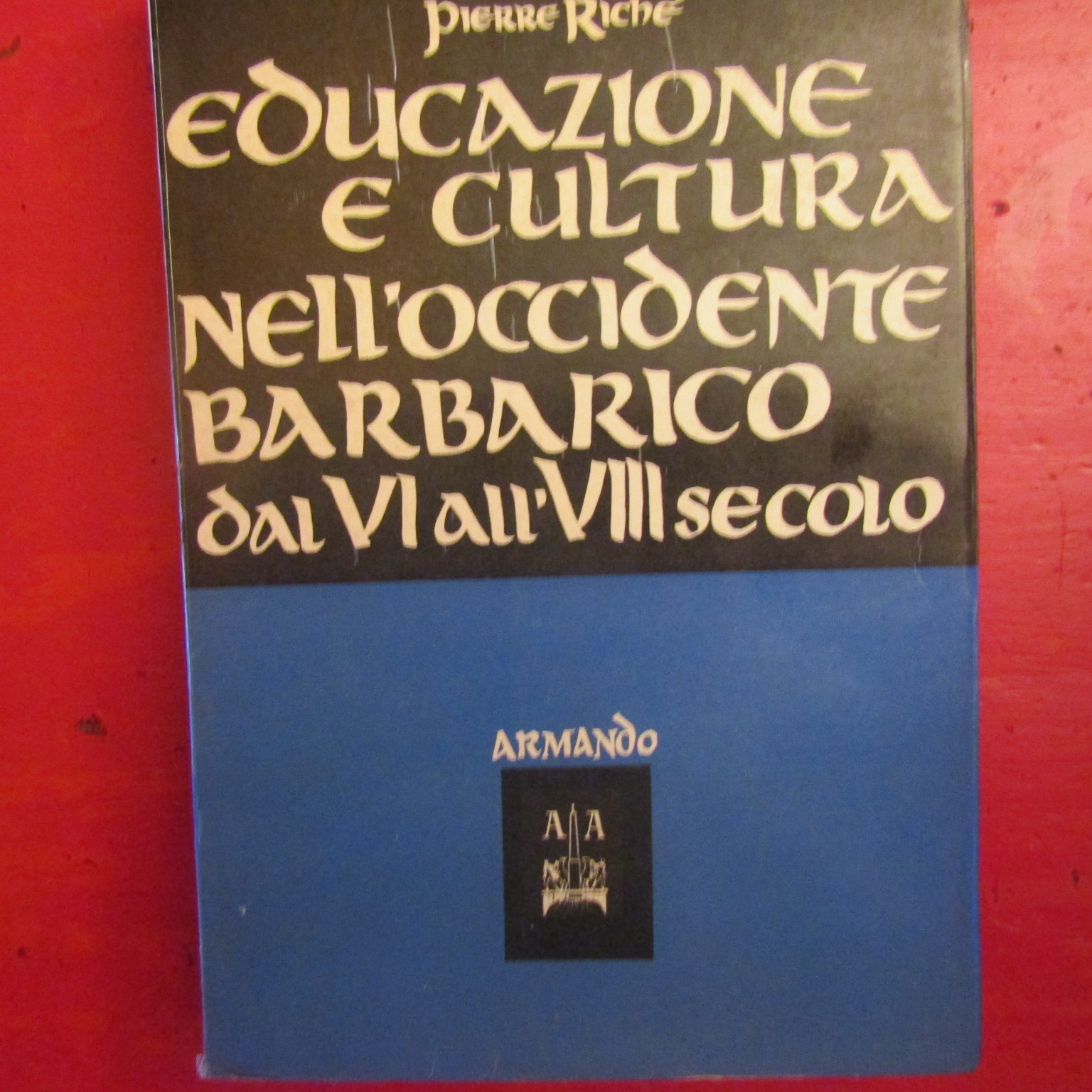 Educazione e cultura nell'Occidente Barbarico dal VI all'VIII Secolo