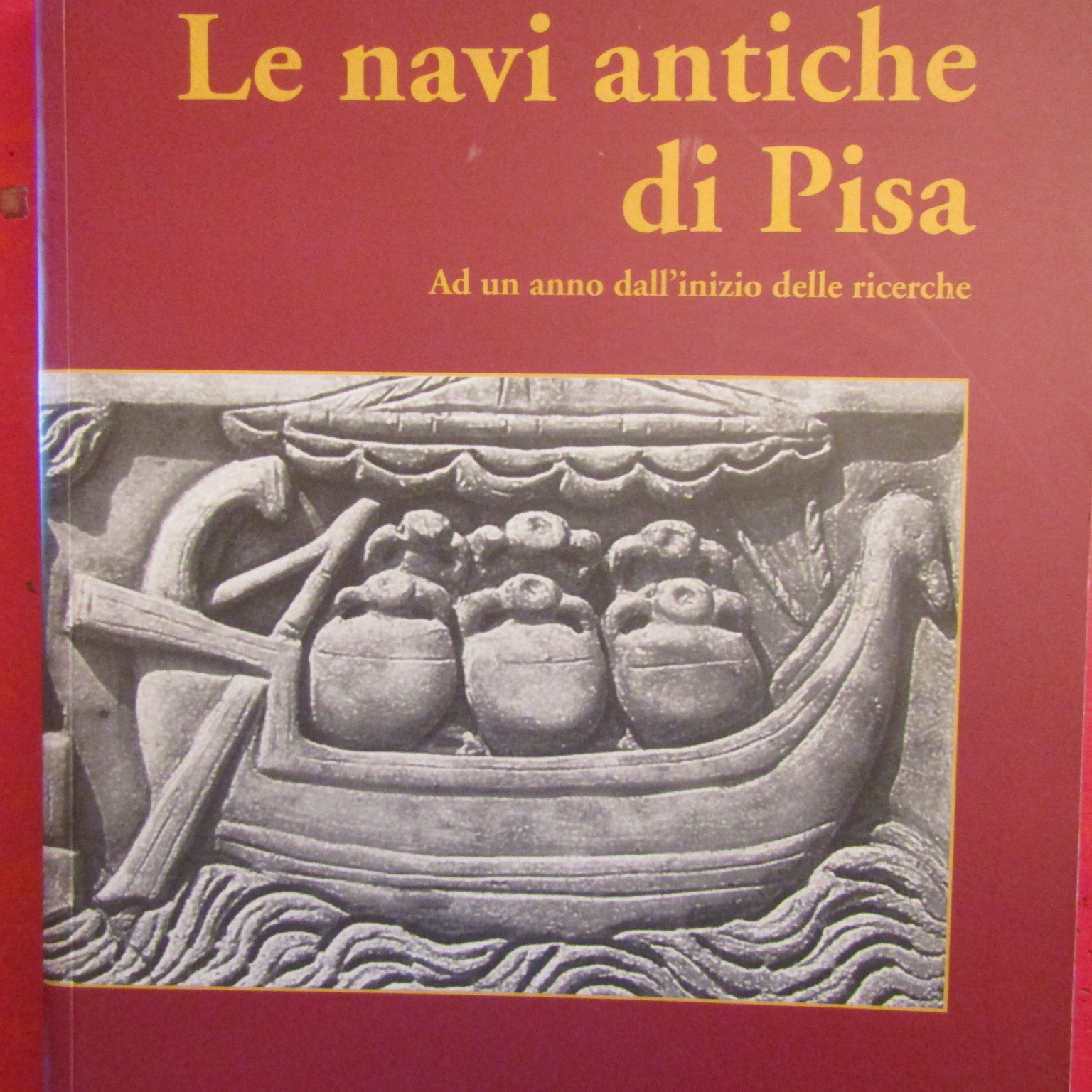 La navi antiche di Pisa / The ancient ships of …