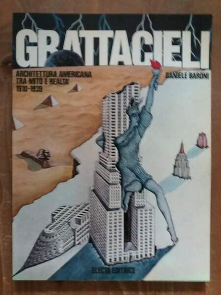 Grattacieli Architettura americana tra mito e realtà 1910-1939