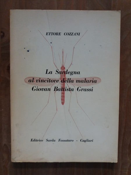 La Sardegna al vincitore della malaria Giovan Battista Grassi