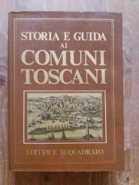 Storia e guida ai comuni toscani