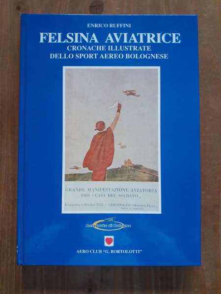 Felsina Aviatrice Cronache illustrate dello sport aereo bolognese