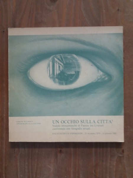 Un occhio sulla città Vedute ottocentesche di Faenza dei Liverani …