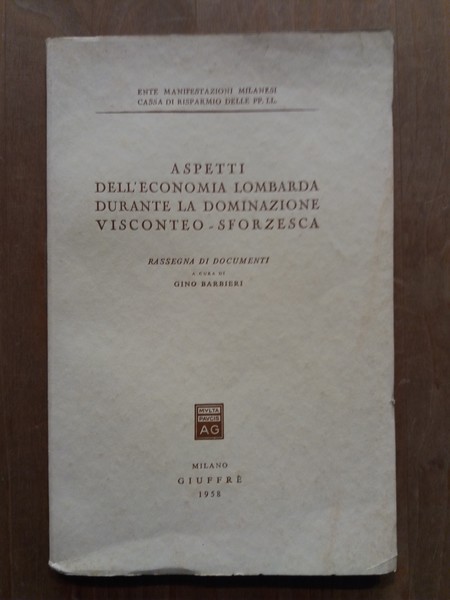 Aspetti dell'economia lombarda durante la dominazione Visconteo-Sforzesca