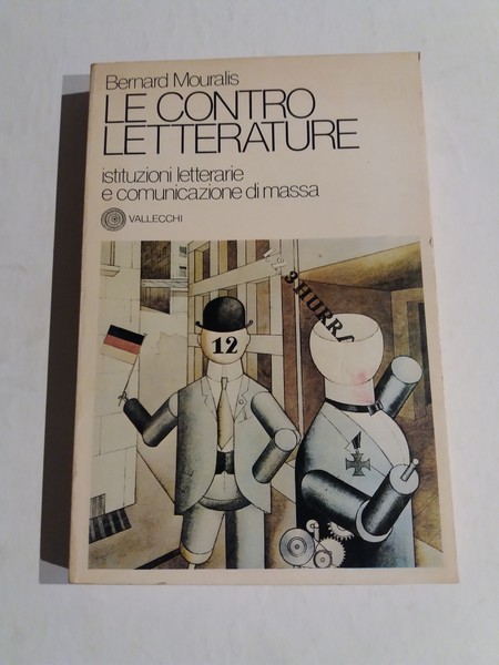 Le contro letterature Istituzioni letterarie e comunicazione di massa