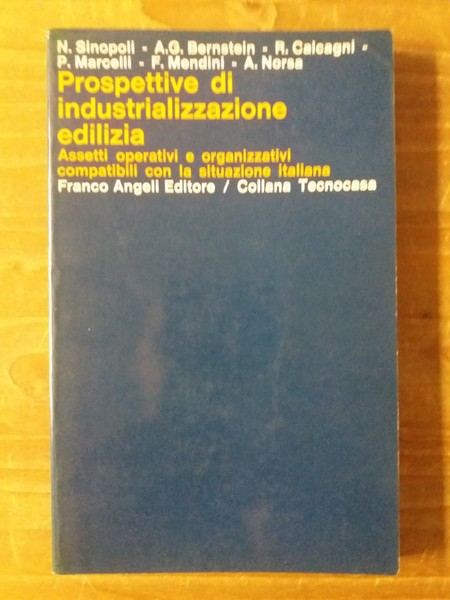 Prospettive di industrializzazione edilizia Aspetti operativi e organizzativi compatibili con …