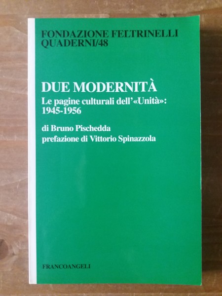 Due modernità Le pagine culturali dell'"Unità": 1945-1956