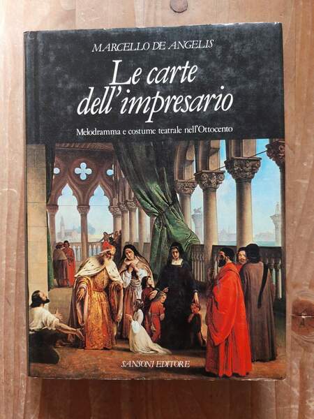 Le carte dell'impresario Melodramma e costume teatrale nell'Ottocento