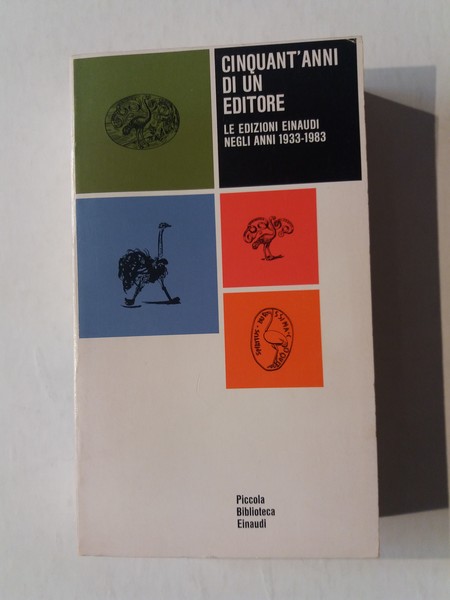 Cinquant'anni di un editore Le edizioni Einaudi negli anni 1933-1983