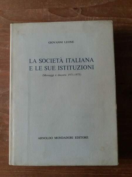 La società italiana e le sue istituzioni (Messaggi e discorsi …