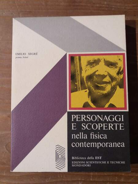 Personaggi e scoperte nella fisica contemporanea