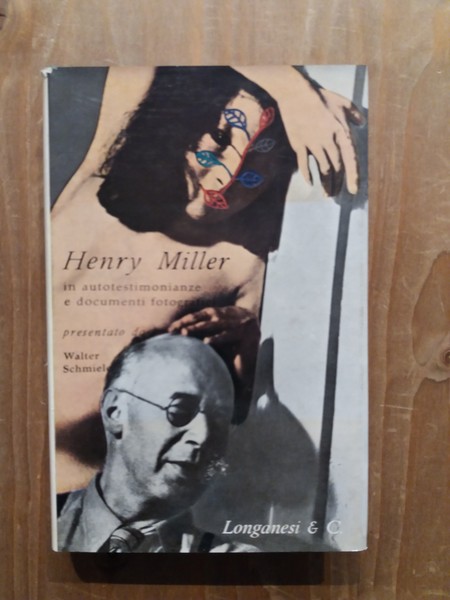 Henry Miller attraverso autotestimonianze e documenti fotografici