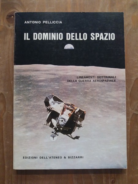 Il dominio dello spazio Lineamenti dottrinali della guerra aerospaziale