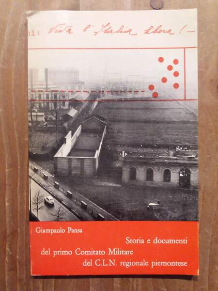 Viva l'Italia libera! Storia e documenti del primo Comitato Militare …
