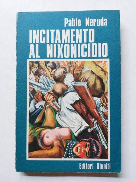 Incitamento al nixonicidio e elogio della rivoluzione cilena