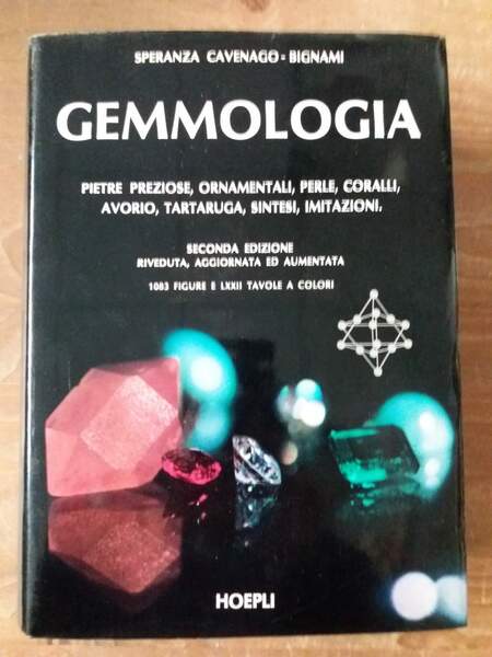 Gemmologia Pietre preziose, ornamentali, perle, coralli, avorio, tartaruga, sintesi, imitazioni