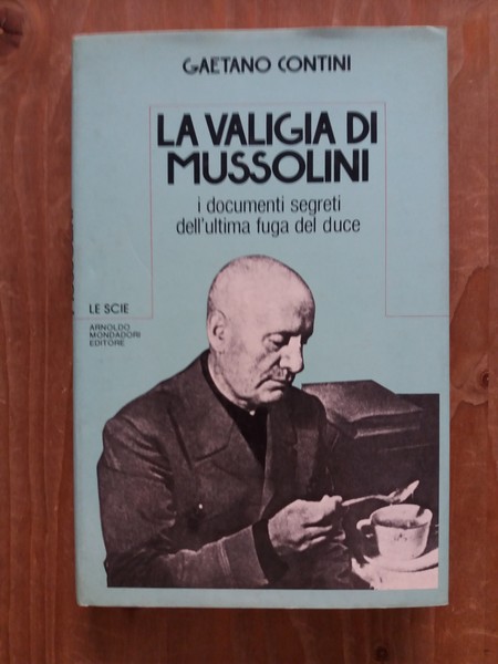 La valigia di Mussolini I documenti segreti dell'ultima fuga del …