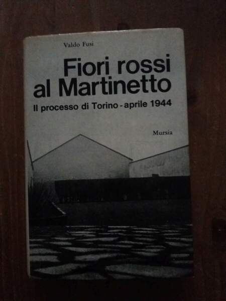 Fiori rossi al Martinetto Il processo di Torino - aprile …