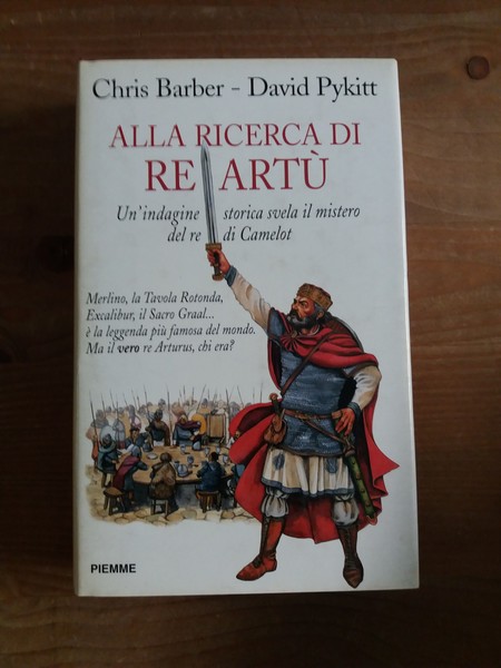 Alla ricerca di Re Artù Un'indagine storica svela il mistero …
