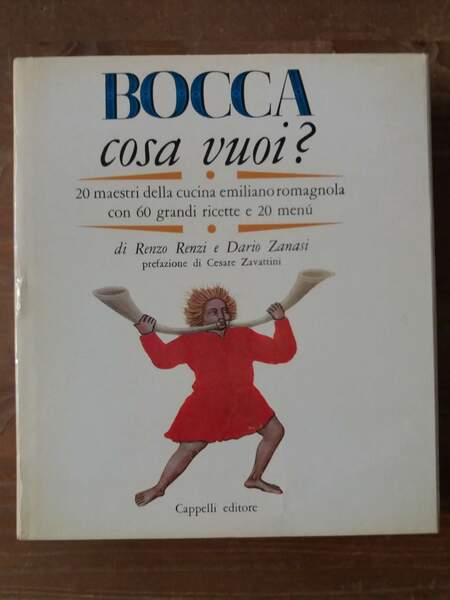 Bocca, cosa vuoi? 20 maestri della cucina emiliano romagnola con …