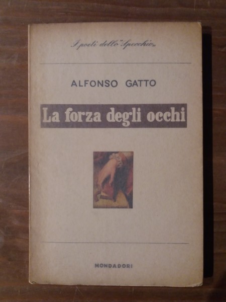 La forza degli occhi Poesie (1950-1953)