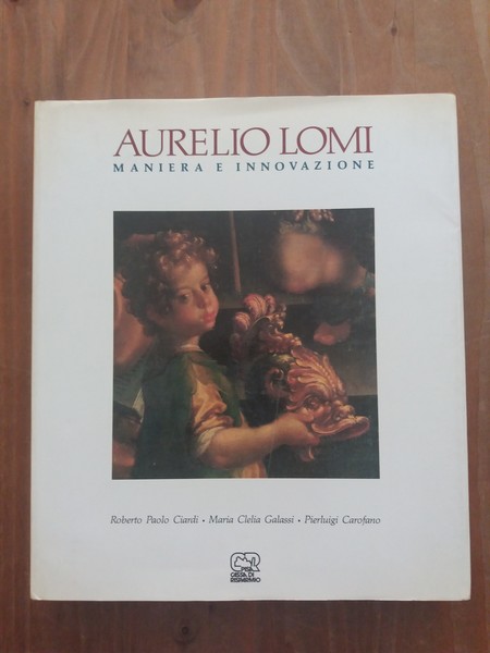 Aurelio Lomi maniera e innovazione